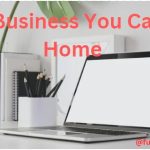 Online Business You Can Do at Home