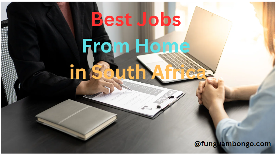 10 Best Jobs From Home in South Africa: A Comprehensive Guide - Funguabongo