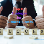 Top 10 Strategies for Business Success