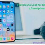 Features to Look for When Buying a Smartphone