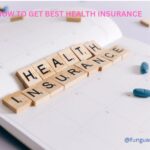 How to Get Best Health Insurance