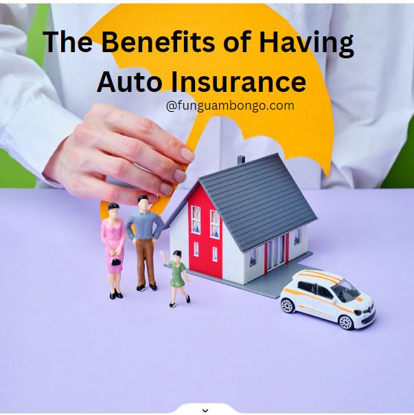 The Benefits of Having Auto Insurance