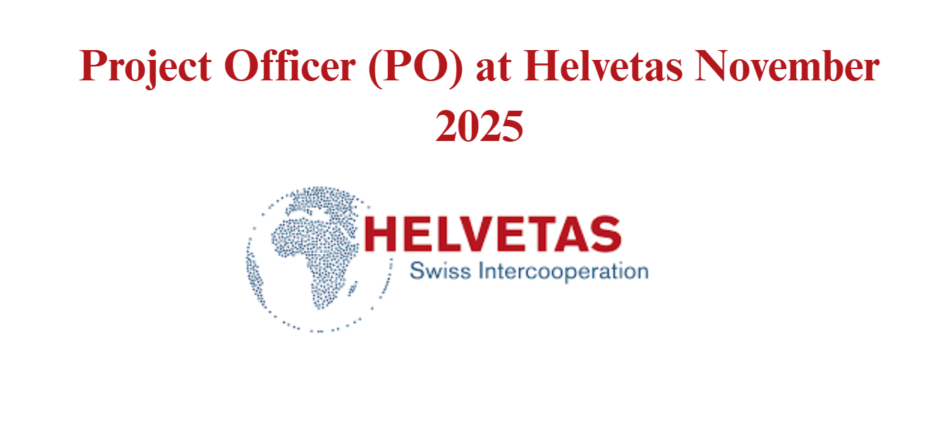 Project Officer (PO) at Helvetas November 2025