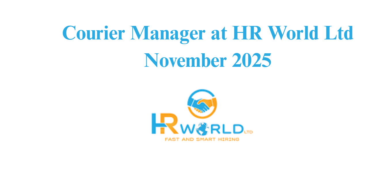 Courier Manager at HR World Ltd November 2025