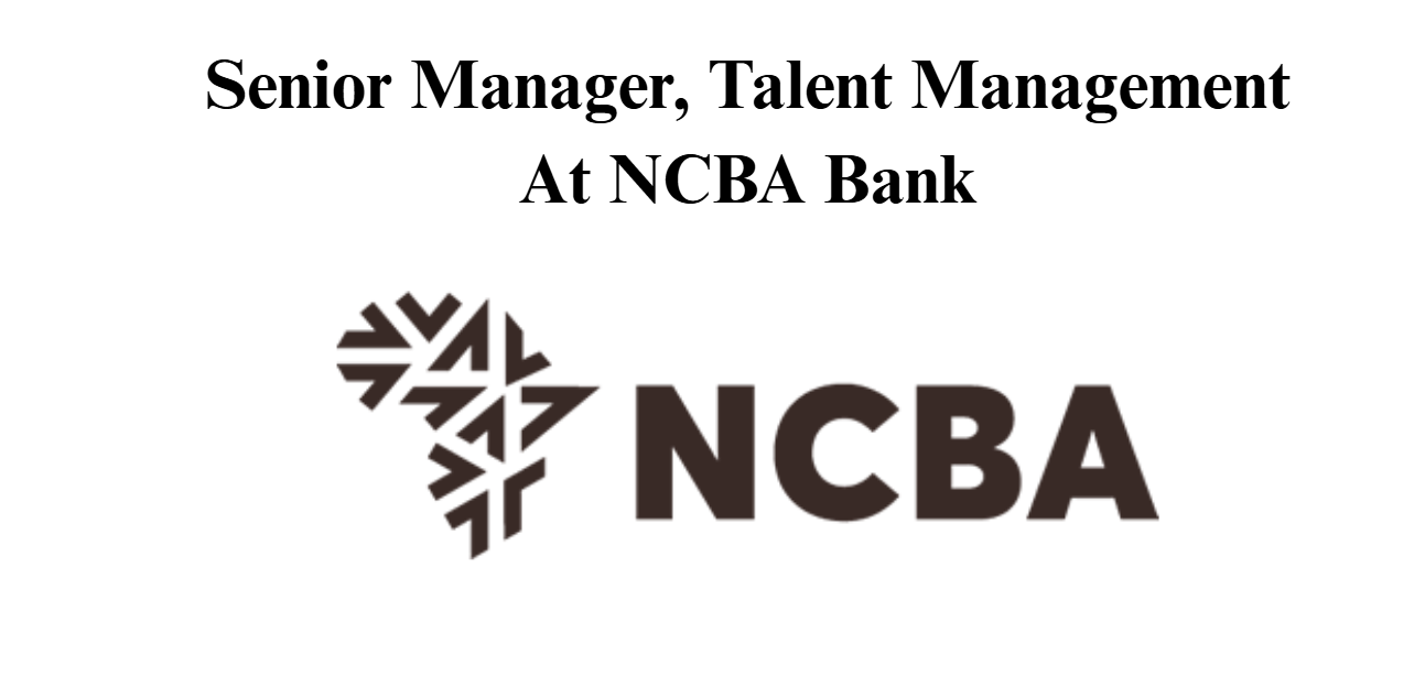 Senior Manager, Talent Management At NCBA Bank